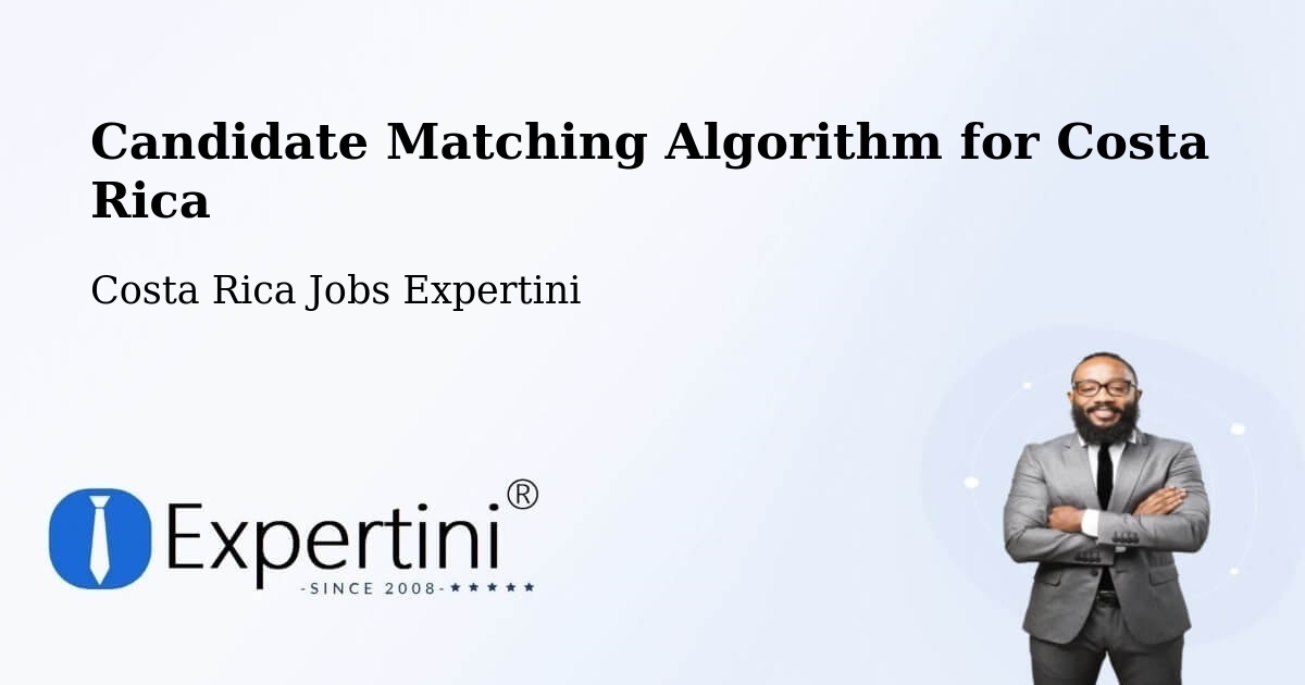 Candidate Matching Algorithm Overview – Guápiles - Costa Rica Jobs Expertini