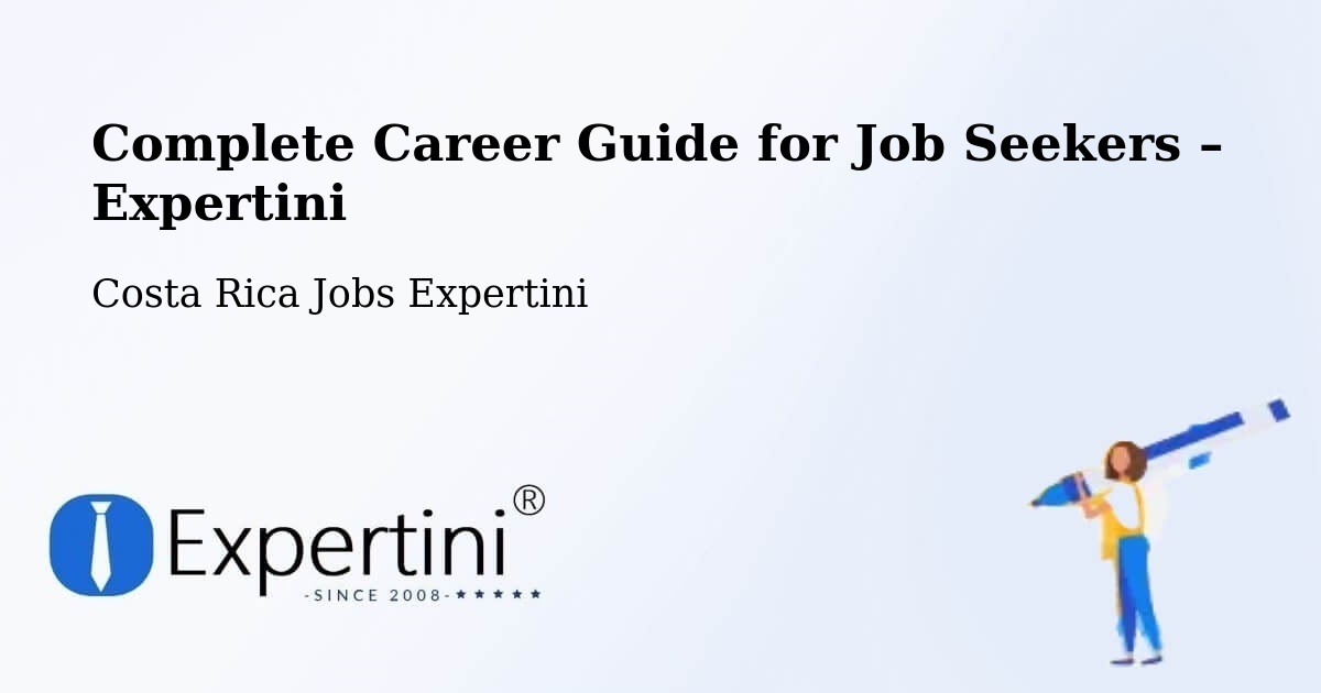 Career Guide for Job Seekers – Guápiles - Guápiles, Costa Rica Jobs Expertini