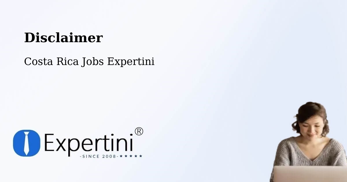 Disclaimer – Guápiles - Costa Rica Jobs Expertini