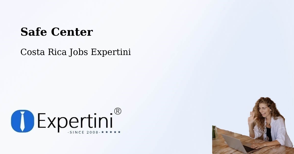 Safety Center – Guápiles - Costa Rica Jobs Expertini